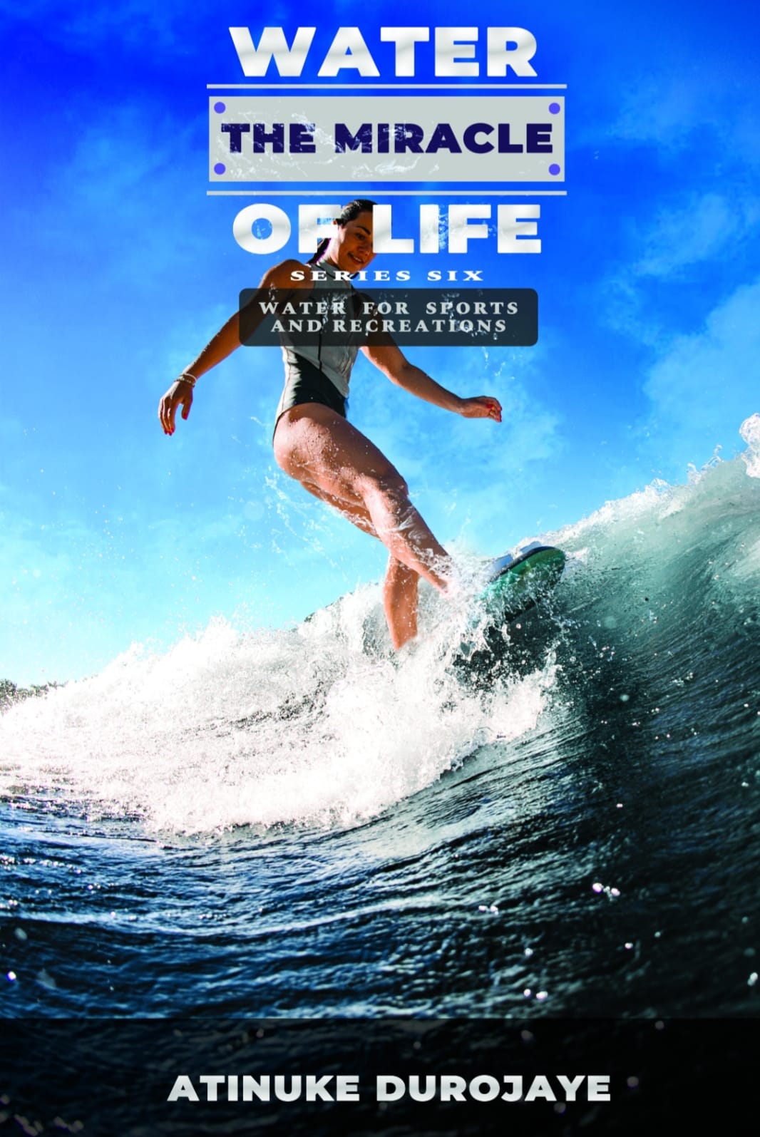 Water the Miracle of Life Series Six - Water for Sports and Recreations (Ebook)