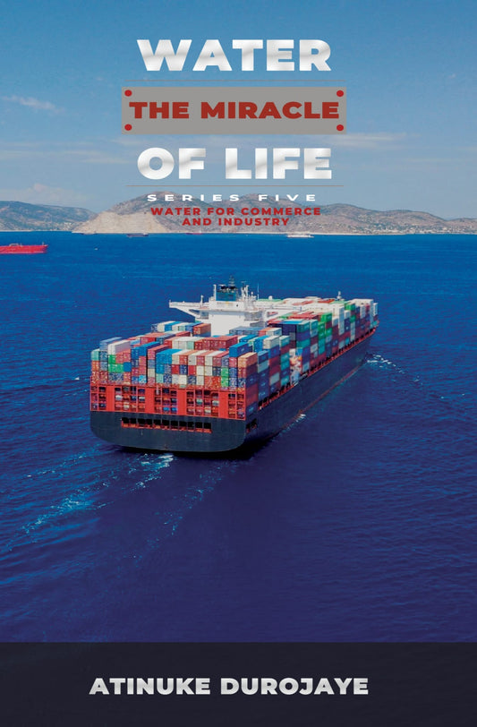 Water, the Miracle of Life Series Five - Water for Commerce and Industry (Ebook)