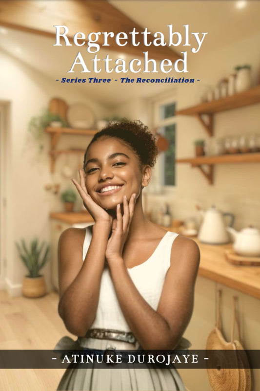 Regrettably Attached Series Three - The Reconciliation (Ebook)